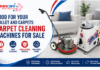 Good for Your Wallet and Carpets: Carpet Cleaning Machines for Sale